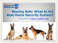 Staying Safe: What Is the Best Home Security System? PowerPoint PPT Presentation