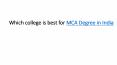 Which college is best for MCA Degree in India PowerPoint PPT Presentation