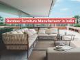 Outdoor Furniture Manufacturer in India PowerPoint PPT Presentation