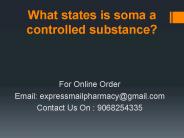 What states is soma a controlled substance?