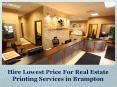 Hire Lowest Price For Real Estate Printing Services in Brampton PowerPoint PPT Presentation