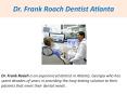 Dr. Frank Roach- An Experienced Dentist PowerPoint PPT Presentation