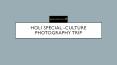 Holi special culture photography Trip PowerPoint PPT Presentation