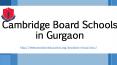 Cambridge board schools in Gurgaon PowerPoint PPT Presentation