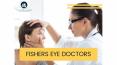 Fishers Eye Doctors PowerPoint PPT Presentation