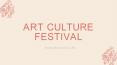 ART CULTURE FESTIVAL PowerPoint PPT Presentation