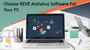 Choose REVE Antivirus Software For Your PC