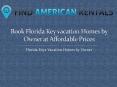 Book Florida Key vacation Homes by Owner at Affordable Prices PowerPoint PPT Presentation