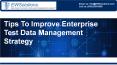 Tips To Improve Enterprise Test Data Management Strategy PowerPoint PPT Presentation