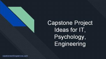 Capstone Project Ideas for IT, Psychology, Engineering