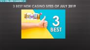 3 Best New Casino Sites of July 2019