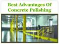 Best Advantages Of Concrete Polishing PowerPoint PPT Presentation