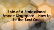 How to Be the Best Professional Emcee Singapore