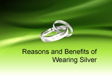 Benefits of Wearing silver