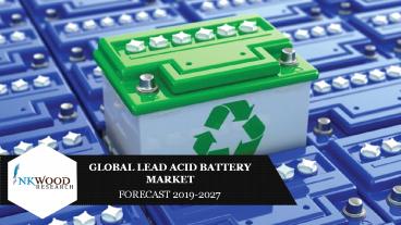 Global Lead Acid Battery Market | Inkwood Research