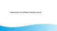 Importance of software testing course PowerPoint PPT Presentation