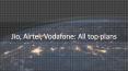 Jio, Airtel, Vodafone: All top plans PowerPoint PPT Presentation