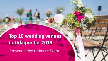 Top 10 wedding venues in Udaipur for 2019