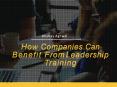 How Companies Can  Benefit From Leadership  Training PowerPoint PPT Presentation