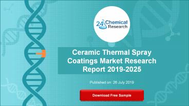 Ceramic Thermal Spray Coatings Market Research Report 2019-2025