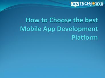 How to Choose the Best Mobile App Development Platform?