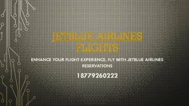 Enhance your flight experience, fly with JetBlue Airlines Reservations