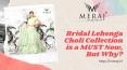 Bridal Lehenga Choli Collection is a MUST Now, But Why? PowerPoint PPT Presentation