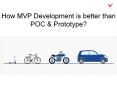 How MVP Development is better than POC & Prototype? PowerPoint PPT Presentation