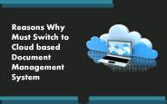 Reasons Why Must Switch to Cloud Based Document Management System