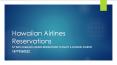 Fly With Hawaiian Airlines Reservations To Enjoy A Splendid Journey PowerPoint PPT Presentation
