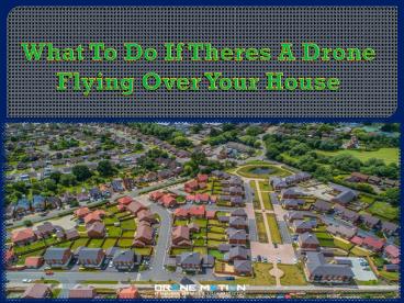 What To Do If Theres A Drone Flying Over Your House