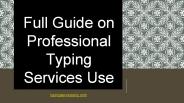 Full Guide on Professional Typing Services Use