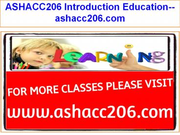 ASHACC206 Introduction Education--ashacc206.com