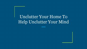 Unclutter Your Home To Help Unclutter Your Mind