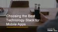Choosing the Best Technology Stack for Mobile Apps PowerPoint PPT Presentation
