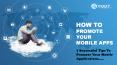 How To Promote Your Mobile Apps? PowerPoint PPT Presentation