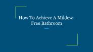 How To Achieve A Mildew-Free Bathroom