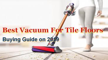 Best Vacuum for Tile Floors