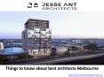 Things to know about best architects Melbourne PowerPoint PPT Presentation