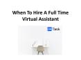 When To Hire A Full Time Virtual Assistant PowerPoint PPT Presentation
