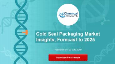 Cold Seal Packaging Market Insights, Forecast to 2025