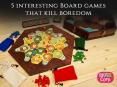 5 interesting Board games that kill boredom PowerPoint PPT Presentation