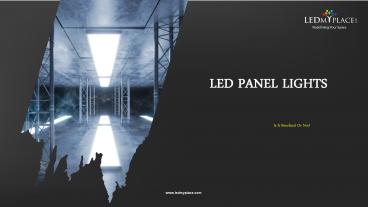 LED Panel Light - Beneficial Or Not?