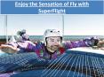 Enjoy the Sensation of Fly with SuperFlight PowerPoint PPT Presentation