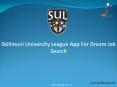 Skillmuni University League App For Dream Job Search PowerPoint PPT Presentation