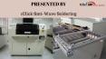 Wave soldering machine manufacturer – how to get the right one PowerPoint PPT Presentation