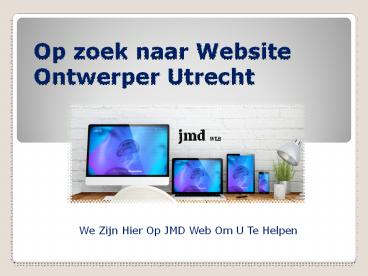 Bezoek Jmd Web Om Website Ontwerper Utrecht Te Ontmoeten