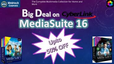 Latest Cyberlink media Suite 16  with all new features at discounted price by applying media suit 16 Coupon code