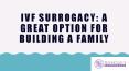 Best Surrogacy Agency in California – Physician’s Surrogacy PowerPoint PPT Presentation