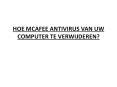 HOE MCAFEE ANTIVIRUS VAN UW COMPUTER TE VERWIJDEREN? PowerPoint PPT Presentation